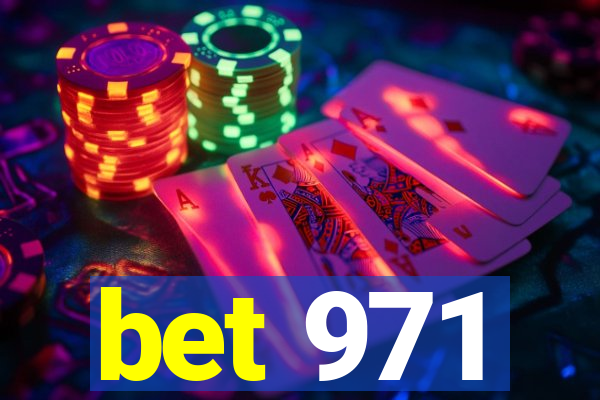 bet 971